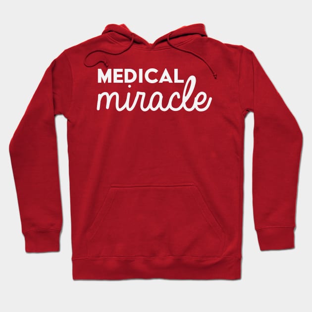 Medical Miracle Hoodie by kimmieshops